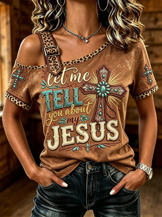 Women's Let Me Tell You About My Jesus Western Print Off Shoulder T-shirt
