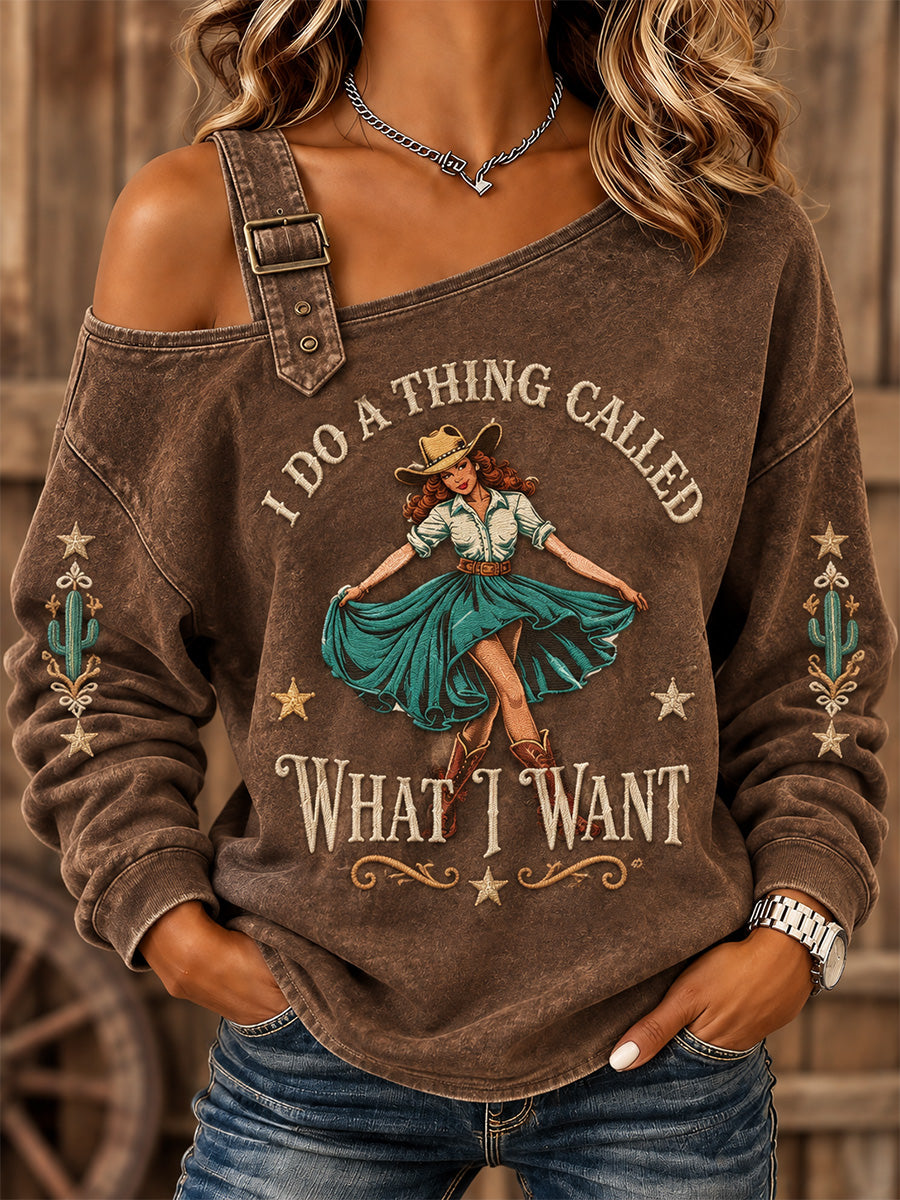 Women's I Do A Thing Called What I Want Print Casual Off-Shoulder Sweatshirt
