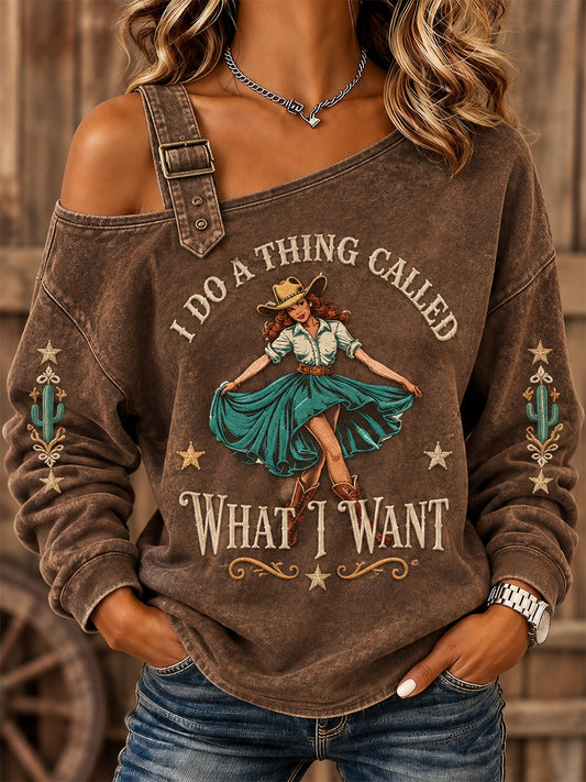 Women's I Do A Thing Called What I Want Print Casual Off-Shoulder Sweatshirt