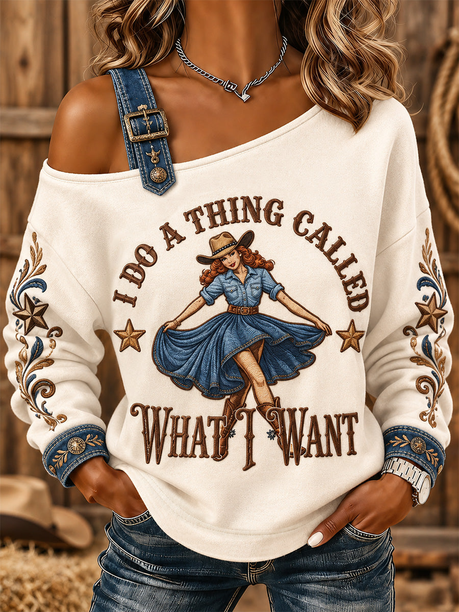 Women's I Do A Thing Called What I Want Print Casual Off-Shoulder Sweatshirt