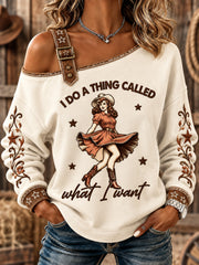 Women's I Do A Thing Called What I Want Print Casual Off-Shoulder Sweatshirt